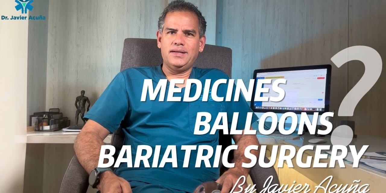 Medicamentos, balones y cirugía Bariátrica